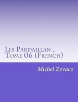 Les Pardaillan, Tome 06 (French)