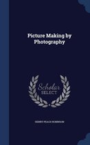 Picture Making by Photography