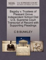 Bagsby V. Trustees of Pleasant Grove Independent School Dist U.S. Supreme Court Transcript of Record with Supporting Pleadings