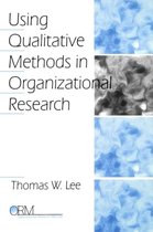 USING QUALITATIVE METHODS IN ORGANIZATIO