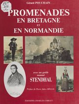Promenades en Bretagne et en Normandie : avec un guide nommé Stendhal