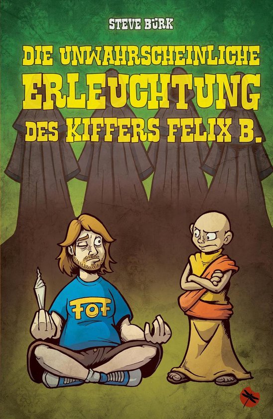 Die unwahrscheinliche Erleuchtung des Kiffers Felix B. - cover