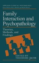 Family Interaction and Psychopathology: Theories, Methods and Findings