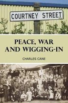 Peace, War and Wigging-in