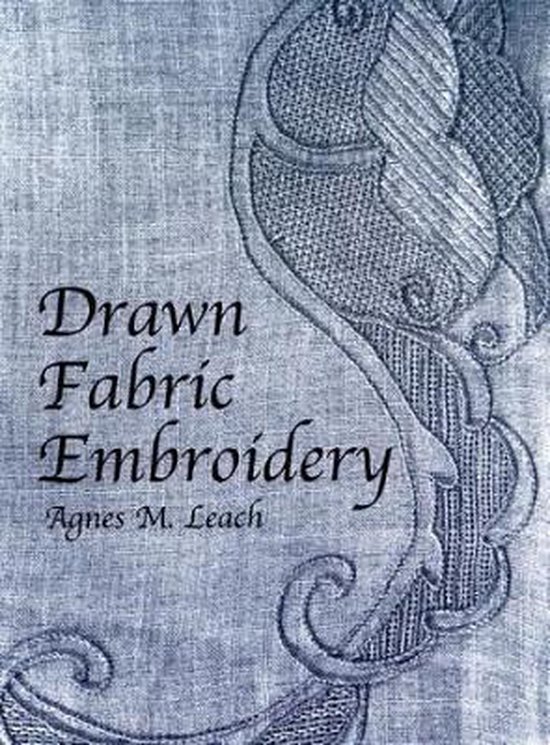 Drawn Fabric Embroidery, Agnes M. Leach 9780486418094 Boeken