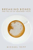 Breaking Bones and the List of Imaginary Facts