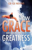 How Grace Brought Me to Greatness