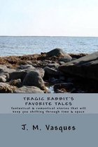 Tragic Rabbit's Favorite Tales