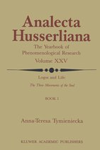 Analecta Husserliana 25 - Logos and Life: The Three Movements of the Soul