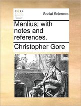 Manlius; With Notes and References.