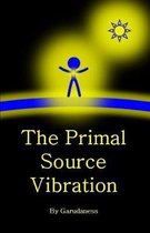 The Primal Source Vibration