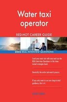 Water Taxi Operator Red-Hot Career Guide; 2522 Real Interview Questions