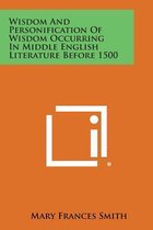 Wisdom and Personification of Wisdom Occurring in Middle English Literature Before 1500