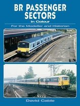 Br Passenger Sectors In Colour For The Modeller And Historia