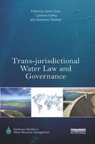 Earthscan Studies in Water Resource Management- Trans-jurisdictional Water Law and Governance