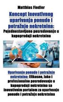 Koncept inovativnog uparivanja ponude i potraznje nekretnina: Pojednostavljeno posredovanje u kupoprodaji nekretnina: Uparivanje ponude i potraznje ne