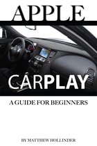 Apple CarPlay: A Guide for Beginners