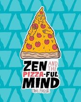 Zen and the Pizza-ful Mind