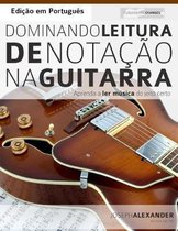 Leitura de Notação- Dominando Leitura de Notação na Guitarra
