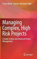 Managing Complex, High Risk Projects