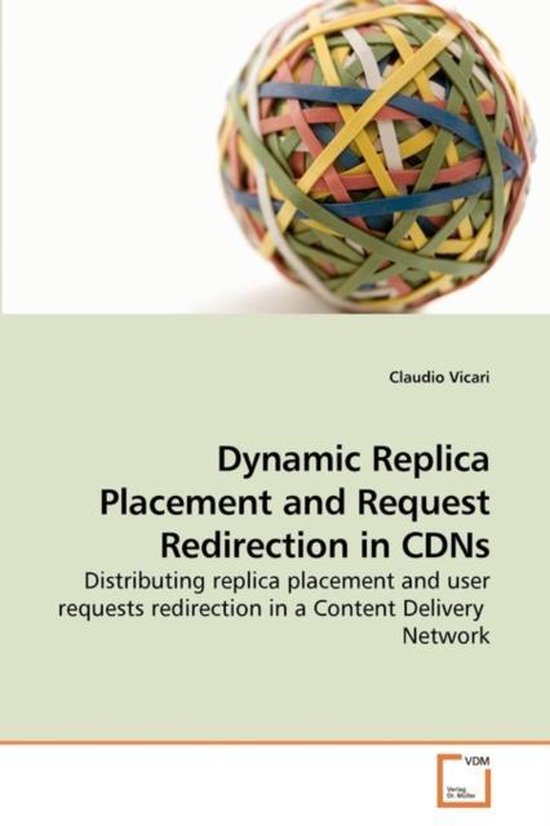 Dynamic Replica Placement and Request Redirection in CDNs ...