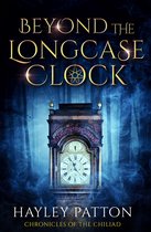 Chronicles of the Chiliad 1 - Beyond the Longcase Clock