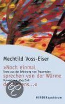 'Noch einmal sprechen von der Wärme des Lebens...'