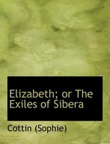 Elizabeth; Or the Exiles of Sibera