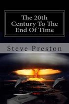 The 20th Century To The End Of Time