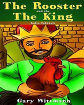 Rooster and the King India Folk Tale