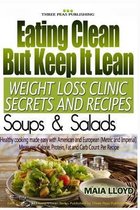 Eating Clean But Keep It Lean Weight Loss Secrets and Recipes ? Soups and Salads