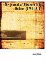 The Journal of Elizabeth Lady Holland (1791-1811)