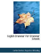 English Grammar for Grammar Schools