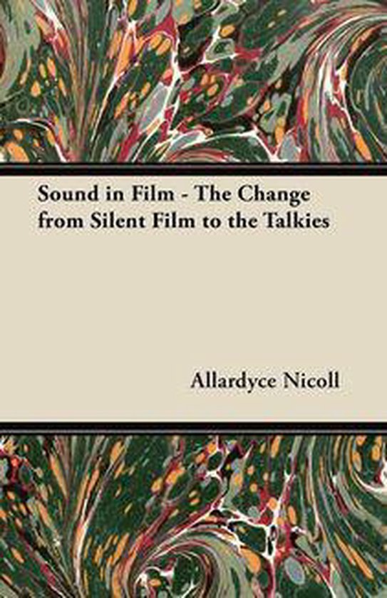 Sound in Film The Change from Silent Film to the Talkies (ebook