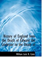 History of England from the Death of Edward the Confessor to the Death of ...