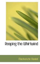 Reaping the Whirlwind