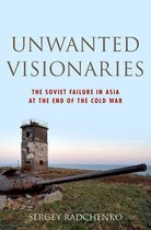 Oxford Studies in International History - Unwanted Visionaries