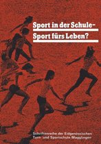 Sport in Der Schule -- Sport Furs Leben?