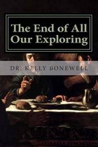 The End of All Our Exploring