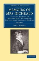 Cambridge Library Collection - British & Irish History, 17th & 18th Centuries Memoirs of Mrs Inchbald
