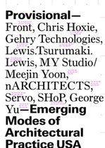 Provisional--Emerging Modes of Architectural Practice USA
