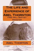 The Life and Experience of Abel Thornton