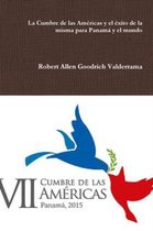 La Cumbre De Las Americas y El Exito De La Misma Para Panama y El Mundo