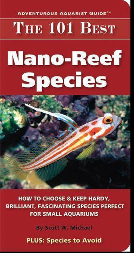 Adventurous Aquarist Guide™ - The 101 Best Nano-Reef Speci ... - cover