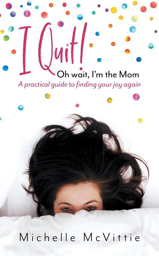 I Quit! Oh wait, I'm the Mom - cover