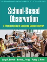 The Guilford Practical Intervention in the Schools Series - School-Based Observation