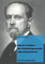 Werner Sombart - der rückwärtsgewandte Zukunftspessimist?