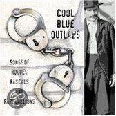 Cool Blue Outlaws: Songs of Rogues Rascals and Rapscallions