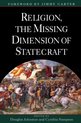 Religion, the Missing Dimension of Statecraft