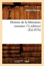 Litterature- Histoire de la Litt�rature Romaine (7e �dition) (�d.1876)